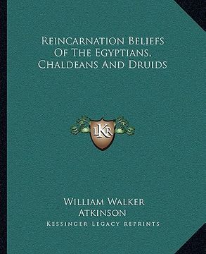 portada reincarnation beliefs of the egyptians, chaldeans and druids (in English)