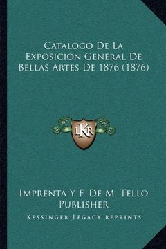 portada Catalogo de la Exposicion General de Bellas Artes de 1876 (1876)