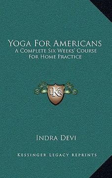 portada yoga for americans: a complete six weeks' course for home practice a complete six weeks' course for home practice (en Inglés)