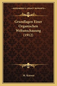 portada Grundlagen Einer Organischen Weltanschauung (1912) (en Alemán)