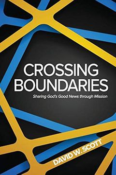 portada Crossing Boundaries: Sharing God'S Good News Through Mission (en Inglés)