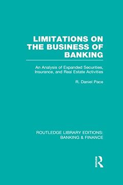 portada Limitations on the Business of Banking (Rle Banking & Finance): An Analysis of Expanded Securities, Insurance and Real Estate Activities (en Inglés)
