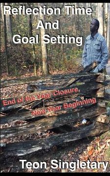 portada Reflection Time And Goal Setting: End of the Year Closure, New Year Beginning (en Inglés)