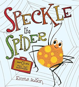 portada Speckle the Spider: With Maps, Flaps, and Pull-Out Surprises! (en Inglés)