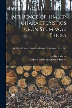 portada Influence of Timber Characteristics Upon Stumpage Prices; no.146 (en Inglés)