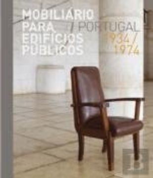portada Mobiliário Para Edifícios Públicos Portugal. 1934-1974