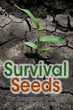 portada Survival Seeds: The Emergency Heirloom Seed Saving Guide (en Inglés)