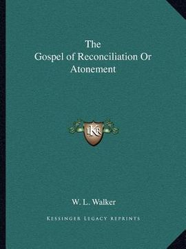 portada the gospel of reconciliation or atonement (en Inglés)