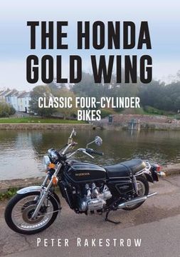 portada The Honda Gold Wing: Classic Four-Cylinder Bikes (en Inglés)