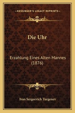 portada Die Uhr: Erzahlung Eines Alten Mannes (1876) (en Alemán)