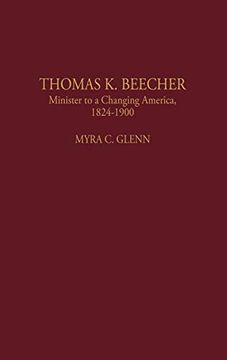 portada Thomas k. Beecher: Minister to a Changing America, 1824-1900 (en Inglés)