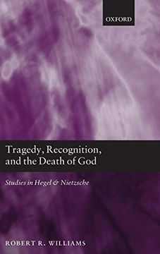 portada Tragedy, Recognition, and the Death of God: Studies in Hegel and Nietzsche (en Inglés)