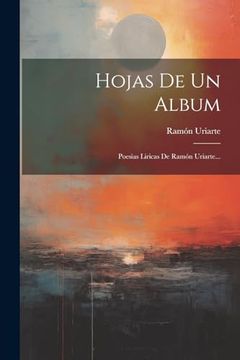 portada Hojas de un Album: Poesias Liricas de Ramón Uriarte.