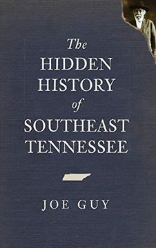 portada The Hidden History of Southeast Tennessee (en Inglés)