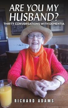 portada Are you my Husband? Thirty Conversations With Dementia (en Inglés)
