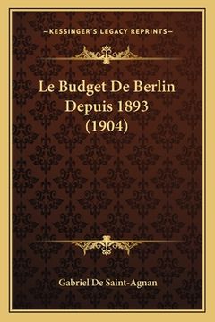 portada Le Budget De Berlin Depuis 1893 (1904) (en Francés)