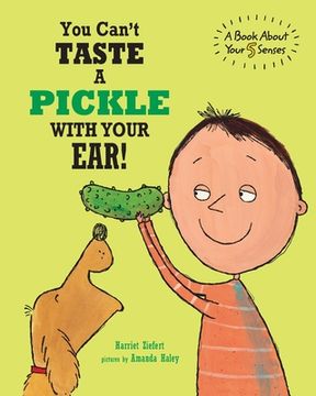 portada You Can't Taste a Pickle With Your Ear: A Book About Your 5 Senses (in English)