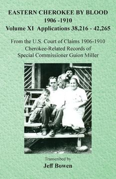 portada Eastern Cherokee by Blood, 1906-1910: Volume xi Applications 38,216-42,265 (en Inglés)