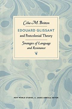 portada Edouard Glissant and Postcolonial Theory: Strategies of Language and Resistance (New World Studies (Paperback)) (en Inglés)