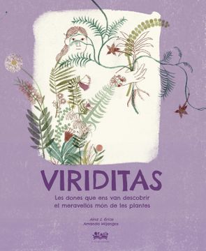 portada Viriditas: Les Dones que ens van Descobrir el Meravellos mon de les Plantes (in Catalan)