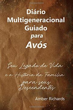 portada Diário Multigeneracional Guiado Para Avós: Seu Legado de Vida e a História da Família Para Seus Descendentes (en Portugués)
