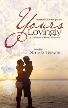 portada Yours Lovingly: A Collection of Short Love Stories (en Inglés)