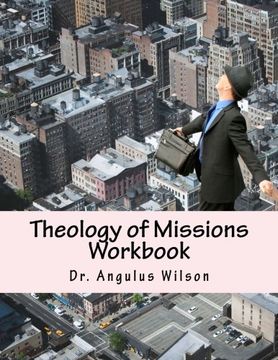portada Theology of Missions Workbook: Angelos Biblical Institute