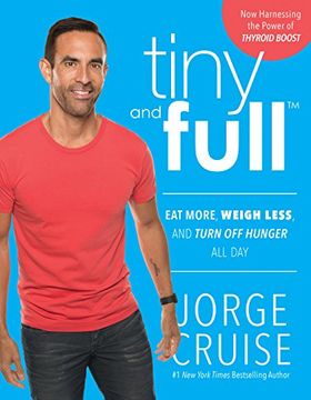 portada Tiny and Full: Eat More, Weigh Less, and Turn off Hunger all day 