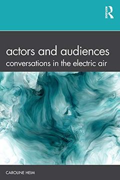 portada Actors and Audiences: Conversations in the Electric air (in English)