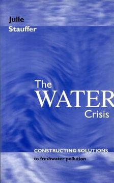 portada The Water Crisis: Constructing Solutions to Freshwater Pollution