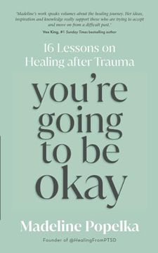 portada You're Going to be Okay: 16 Lessons on Healing After Trauma (en Inglés)