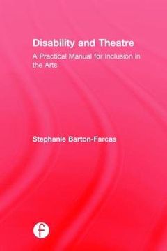 portada Disability and Theatre: A Practical Manual for Inclusion in the Arts