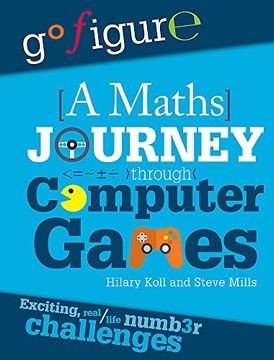portada A Maths Journey Through Computer Games (Go Figure)