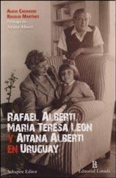 portada Rafael Alberti María Teresa León y Aitana Alberti en Uruguay