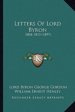 portada letters of lord byron: 1804-1813 (1897) (en Inglés)