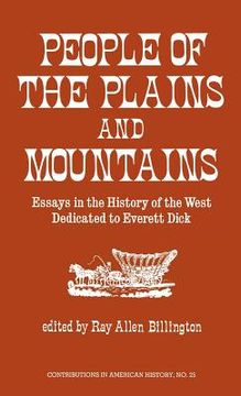 portada people of the plains and mountains: essays in the history of the west dedicated to everett dick (en Inglés)