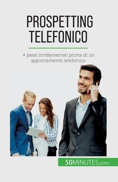portada Prospetting telefonico: 4 passi fondamentali prima di un appuntamento telefonico (en Italiano)