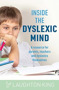 portada Inside the Dyslexic Mind: A Resource for Parents, Teachers and Dyslexics Themselves 