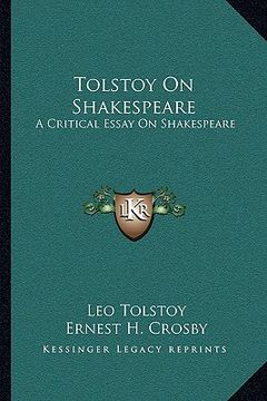 portada tolstoy on shakespeare: a critical essay on shakespeare