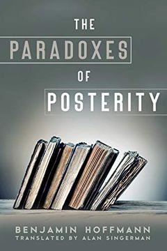 portada The Paradoxes of Posterity (en Inglés)