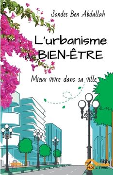 portada L'urbanisme du bien-être: Mieux vivre dans sa ville (en Francés)