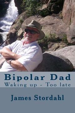 portada Bipolar Dad: Waking up - Too late (in English)