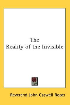 portada the reality of the invisible (in English)