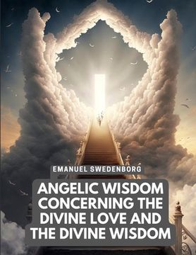portada Angelic Wisdom Concerning the Divine Love and the Divine Wisdom