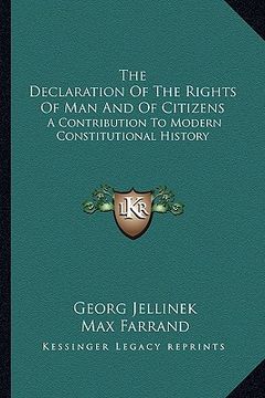 portada the declaration of the rights of man and of citizens: a contribution to modern constitutional history (en Inglés)