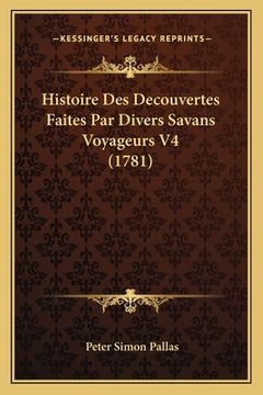 portada Histoire Des Decouvertes Faites Par Divers Savans Voyageurs V4 (1781) (en Francés)