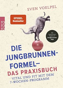 portada Die Jungbrunnen-Formel - das Praxisbuch: Vital und fit mit dem 7-Wochen-Programm (en Alemán)