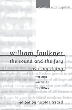 portada William Faulkner: The Sound and the Fury and as i lay Dying: Essays, Articles, Reviews (Columbia Critical Guides) (en Inglés)