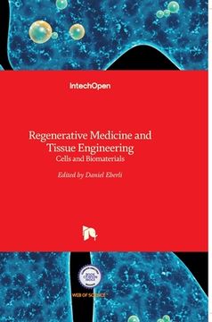 portada Regenerative Medicine and Tissue Engineering: Cells and Biomaterials (en Inglés)