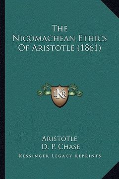 portada the nicomachean ethics of aristotle (1861) (en Inglés)